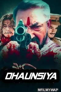 Dhaunsiya (2021) Bollywood Hindi Movie