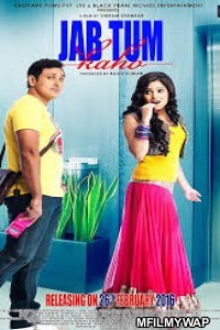 Jab Tum Kaho (2016) Bollywood Hindi Movies