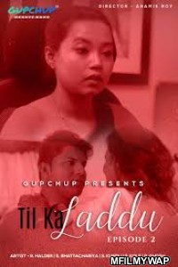 Til ka Laddu (2020) UNRATED GupChup Hindi Season 1 Complete Show