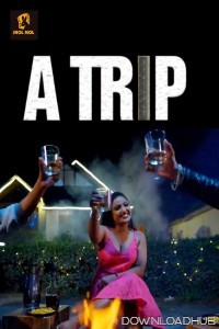 A Trip (2025) S01 Part 1 Jholmol Hindi Hot Web Series