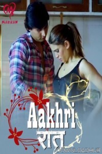 Aakhri Raat (2025) S01 Part 1 Makhan Hindi Hot Web Series