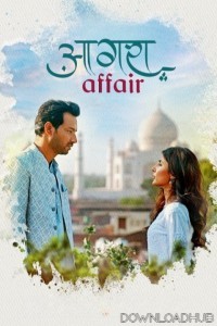 Agra Affair (2025) Season 1 Hindi Web Series