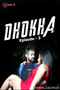 Dhokha (2025) S01 E03 Meetx Hindi Hot Web Series