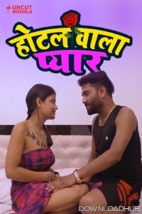 Hotel Wala Pyar (2025) Uncutmasala Hindi Hot Short Film