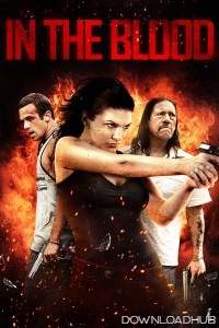 In the Blood (2014) ORG Hindi Dubbed Movie