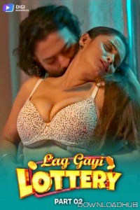 Lag Gayi Lottery (2024) S01 Part 2 Digimovieplex Hindi Hot Web Series