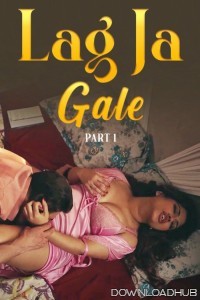 Lag Ja Gale (2025) Part 1 Ullu Hindi Hot Web Series