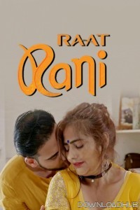 Raat Rani (2025) S01 Part 1 Rioplus Hindi Hot Web Series