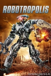 Robotropolis (2011) ORG Hindi Dubbed Movie