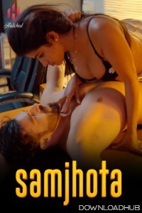 Samjhota (2024) S01 Part 1 Hulchul Hindi Hot Web Series