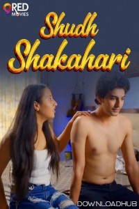 Shudh Shakahari (2025) S01 Part 1 9redmovies Hindi Hot Web Series