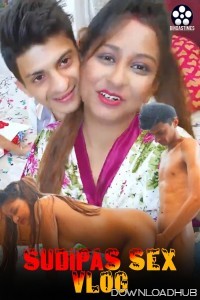 Sudipas Sex Vlog (2024) BindasTimes Hindi Short Film