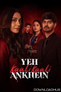 Yeh Kaali Kaali Ankhein (2024) Season 2 Hindi Web Series